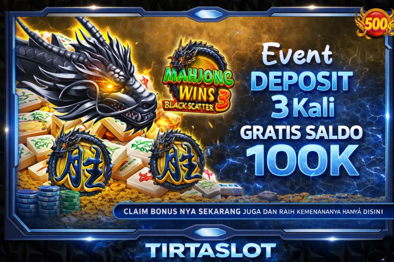 EVENT DEPOSIT 3 KALI GRATIS SALDO 100K